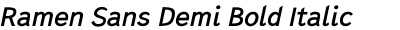 Ramen Sans Demi Bold Italic